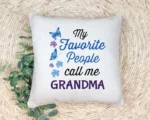 Personalized Grandma Pillow - My Favorite People Call Me Custom Pillow, Personalized Grandparent Gifts, 16x16 Custom Pillow, Grandma Gift